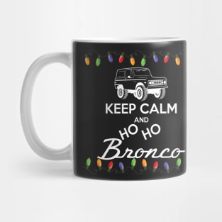 1966-1977 Keep Calm Ho Ho Bronco, white print Mug